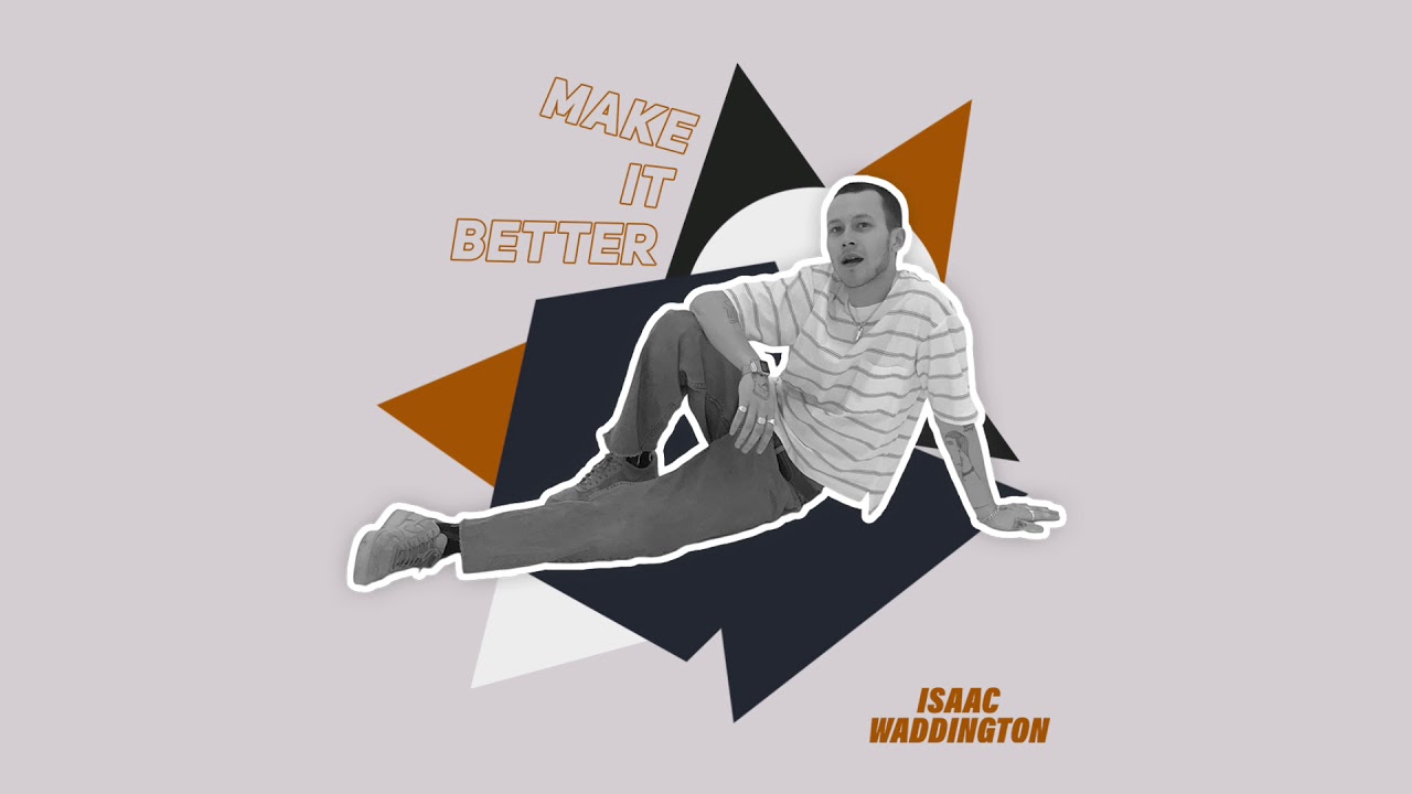 Make it better. Make it better