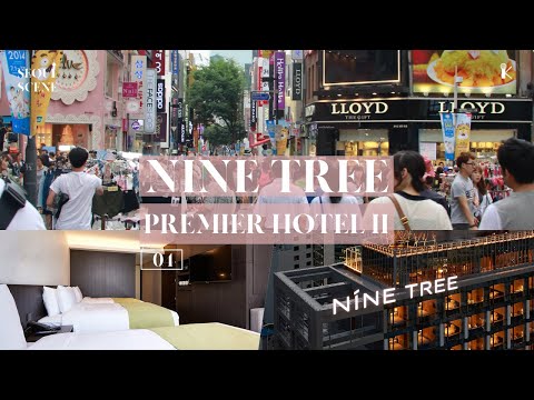 Nine Tree Premier Hotel Myeongdong II | SEOUL SCENE #4 | Koreanophiles