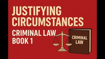 Justifying Circumstances - Criminal Law 1 Discussion