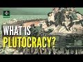 Understanding Plutocracy