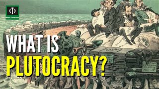 What is Plutocracy (Meaning of Plutocracy, Plutocracy Defined, Plutocracy Explained)