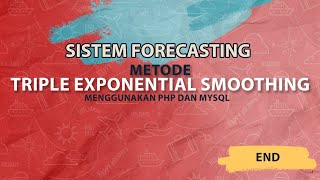 [End] - Sistem Forecasting Menggunakan Metode Triple Exponential Smoothing (TES)