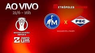 MAGUARY x PIAUÍ - BRASILEIRÃO SÉRIE D 2026 - AO VIVO E COM IMAGENS - 21.06.26