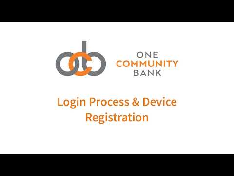 Login Process and Device Registration - video from One Community Bank