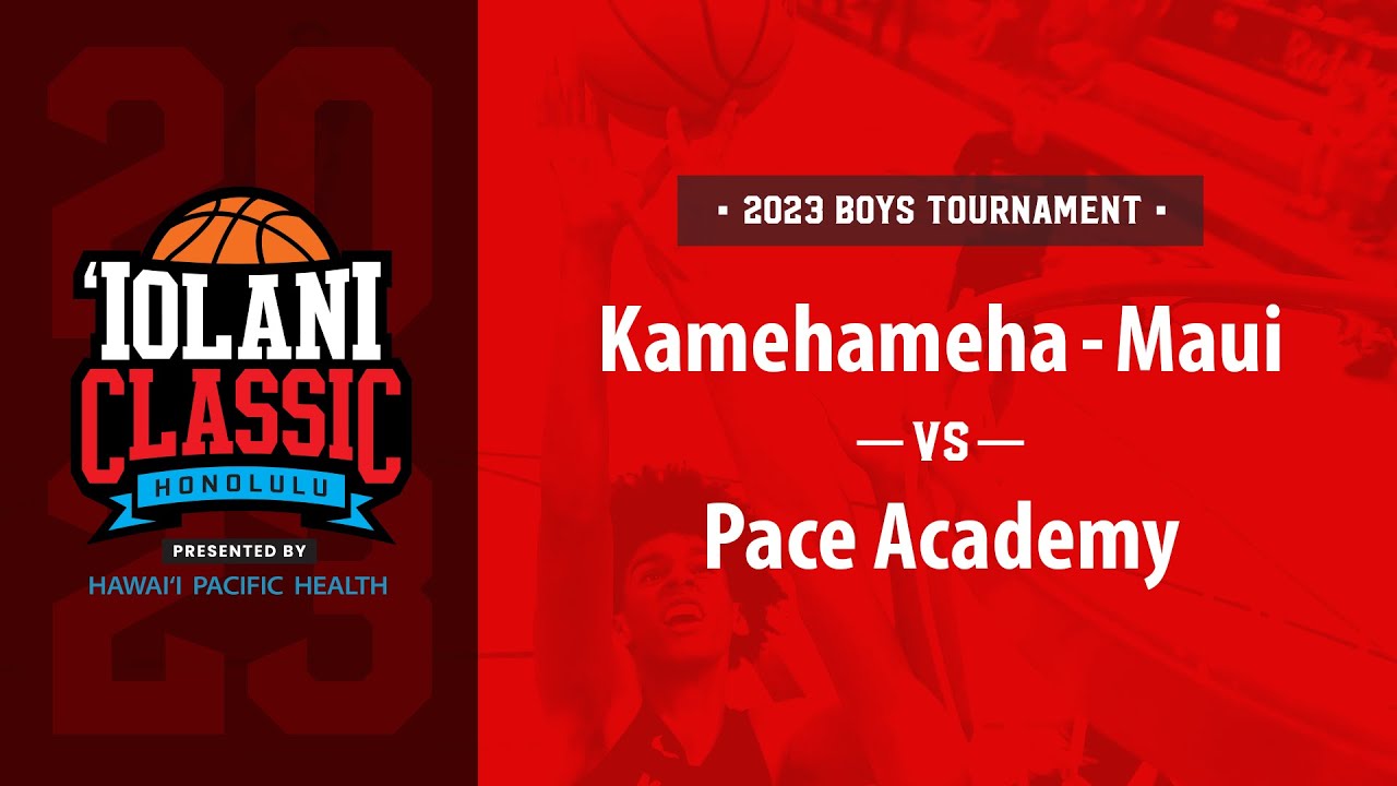 ‘Iolani Classic first round KamehamehaMaui vs. Pace Academy YouTube