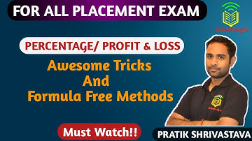 Aptitude Awesome Tricks ! Formula Free Methods ! Percentage/ Profit and Loss !Pratik Shrivastava !