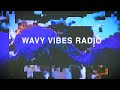 Dj lackswag  omen  wavy vibes radio