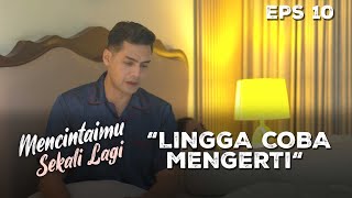Lingga Merasa Arini Sedang Tidak Nyaman - MENCINTAIMU SEKALI LAGI | Eps 10 Part 1