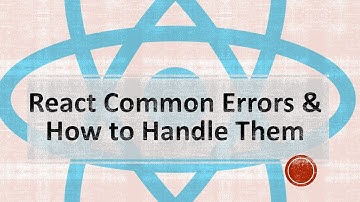 React Common Errors and How to Handle Them