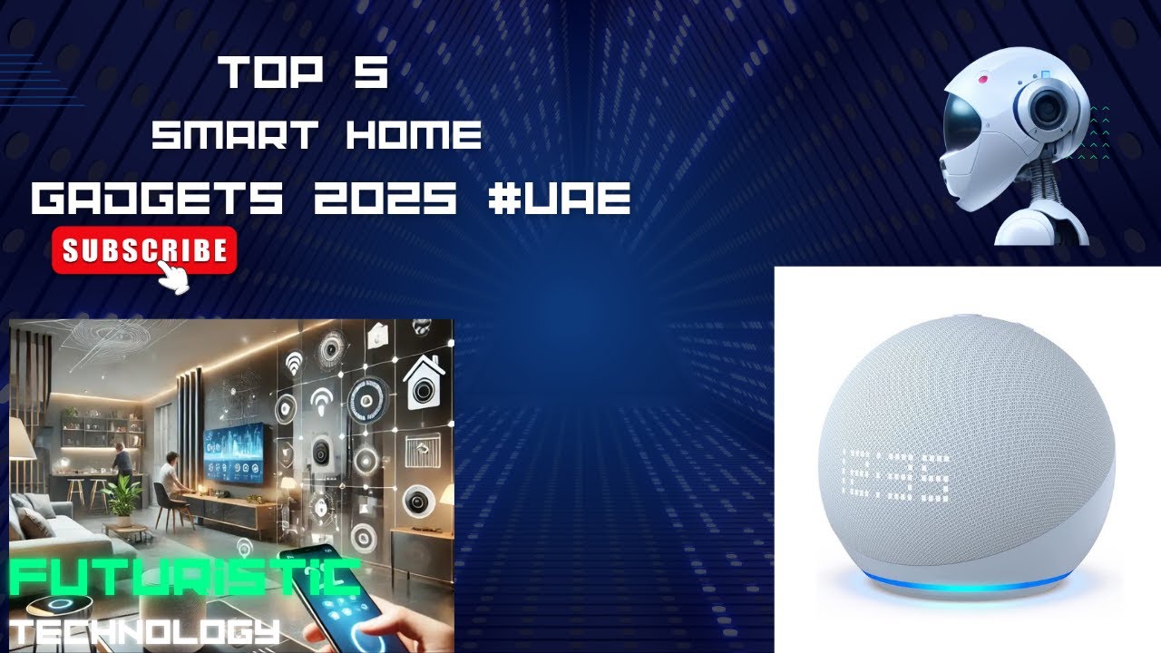 Top 5 Smart Home Gadgets in UAE 2025 (Echo Dot #1) - YouTube