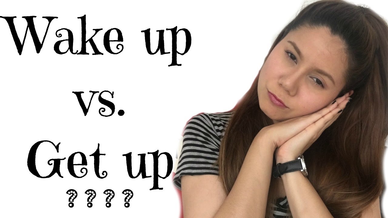 Wake up vs. Get up ต่างกันยังไง?