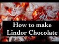 How to make Lindor Chocolate Ganache