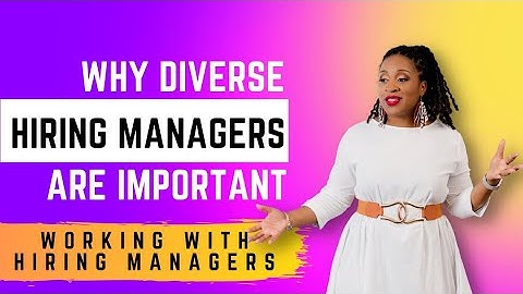 Why Diverse Hiring Managers Are Important