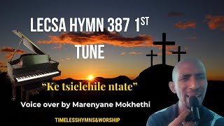 Ke Tsielehile Ntate  Lecsa Hymn 387 1st Tune  Powerful Difela Tsa Sione Worship  Christian Song