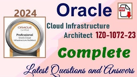 Complete Oracle Cloud Infrastructure Architect (1Z0-1072-23) : Practice Question and Answers