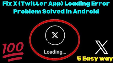 How To Fix X (Twitter App) Loading Error Problem Solved in Android