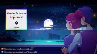 Aankhon Se Batana-Lofi-Mix (Dikshant) [DJAnam Music]
