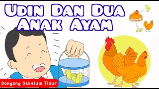 Udin Dan Dua Anak Ayam  -  Dongeng Sebelum Tidur