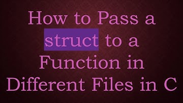 How to Pass a struct to a Function in Different Files in C