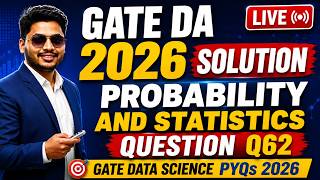 GATE DA 2026 Solution | Probability and Statistics Question | Q62 GATE Data Science PYQs 2026