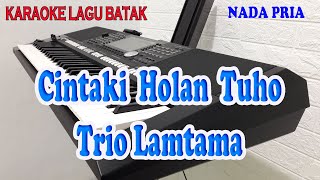 CINTAKKI HOLAN TUHO [KARAOKE BATAK] TRIO LAMTAMA ll NADA PRIA C=DO