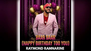 Raymond Ramnarine - Baar Baar [Happy Birthday Too You] (Birthday Song)
