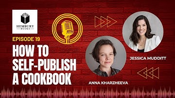 Hembury Books Podcast - How to self-publish a cookbook