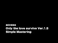 [old] [耳コピ] access Only the love survive Ver.1.5 (KORG Trinity,YAMAHA EX5) 浅倉大介