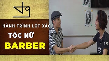 Hành Trình Lột Xác Học Viên Từ Tóc Nữ Sang Tóc Nam tại TƯỜNGBARBERTRAINING