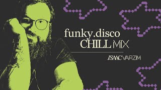 its funky disco CHILL TIME • Isaac Varzim Dj Mix