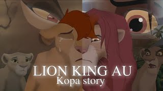 Kopa Story:lion King Au (1/2)