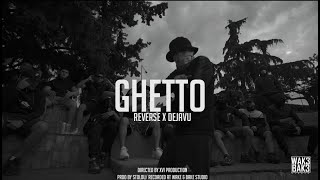 Reverse X Dejavu - Ghetto Official Music Video Prod. By Stolou