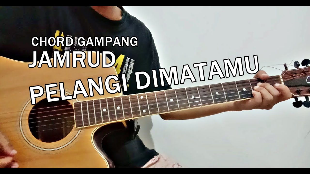 Chord Gampang ADA PELANGI DI MATAMU JAMRUD Tutorial Gitar by Eddy