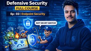 Endpoint Security .. Secure Yourself | Defensive Security (SOC) Analyst Full Course in Hindi