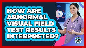 How Are Abnormal Visual Field Test Results Interpreted? - Eye Health Experts