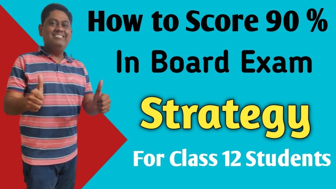 How to Score 90 % in Board Exam | Strategy for Class 12 Students ...