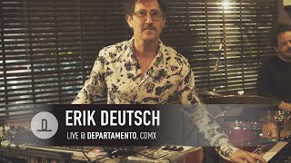 Erik Deutsch  | Live @ Departamento, CDMX