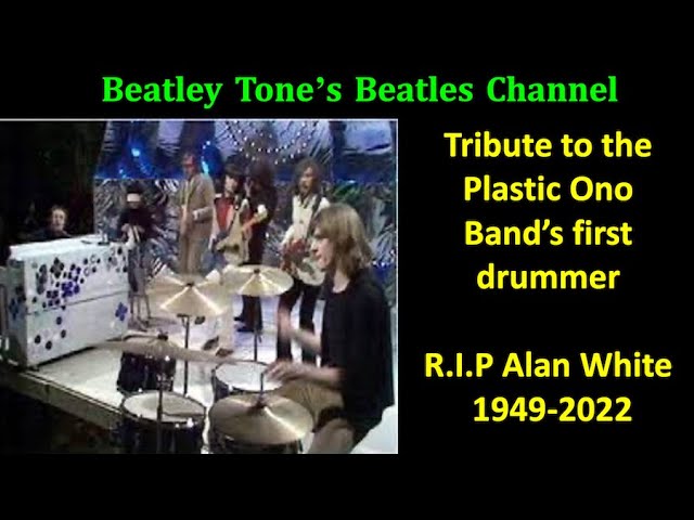 Tribute to Alan White, Drummer for Plastic Ono Band, George Harrison ...