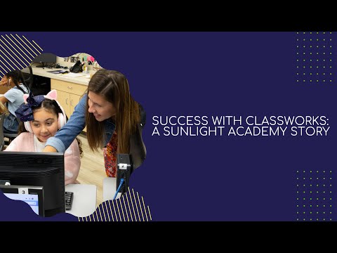 Finding Success with Classworks: A Sunlight Christian Academy Story