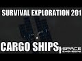 Cargo Ships - Survival Exploration 201 - Space Engineers