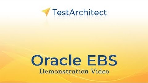 TestArchitect Oracle E-Business Suite Demo
