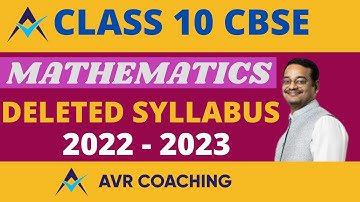 CLASS 10 CBSE MATHEMATICS DELETED SYLLABUS 2022 - 2023