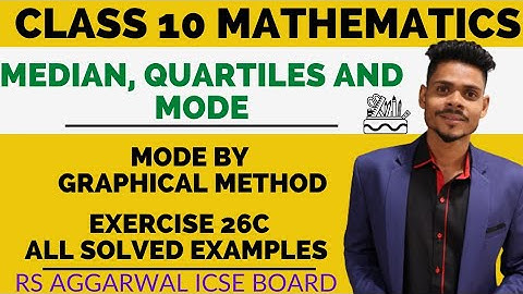 Class 10 maths|median,quartile and mode| ex 26c|solved examples|mode by graphical method|rs aggarwal