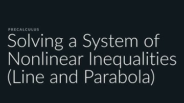 Solving a System of Nonlinear Inequalities (Line and Parabola) | Sophia Learning Tutorials