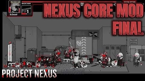 MPNC: NEXUS CORE MOD SHOWCASE PT. 7/FINAL PART