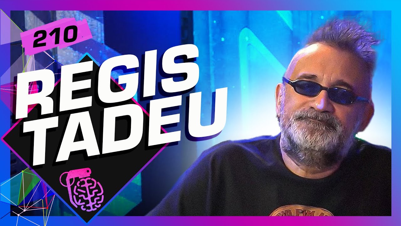 REGIS TADEU – Inteligência Ltda. Podcast #210