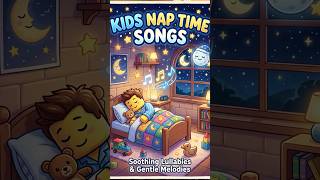 Nap Time Song for Kids Sleep Music for Toddlers