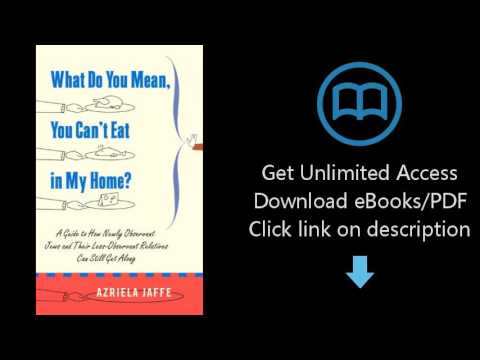 Download What Do You Mean, You Can't Eat in My Home?: A Guide to How Newly Observant Jews and Th PDF