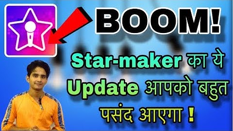 Star-maker App New latest Update Good News For All Star maker Users