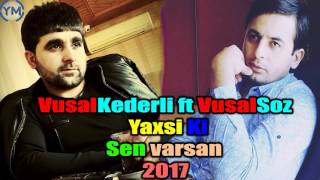 Vüsal Kederli ft Vüsal Söz - Yaxşı Ki Sen Varsan 2017 Resimi